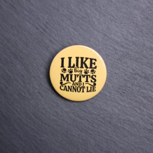I Like Big Mutts And I Cannot Lie Button. These buttons are made with photo paper, metal round, and metal backing. These buttons are vibrant and fun to use on bags or vests.