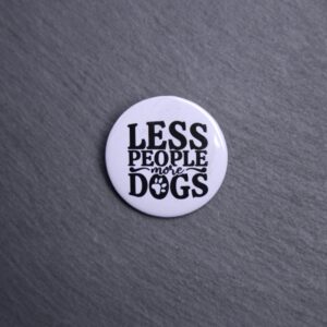 Less People More Dogs Button. These buttons are made with photo paper, metal round, and metal backing. These buttons are vibrant and fun to use on bags or vests.