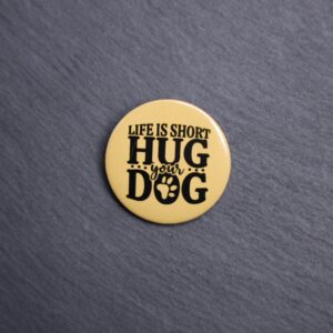Life Is Short Hug Your Dog Button. These buttons are made with photo paper, metal round, and metal backing. These buttons are vibrant and fun to use on bags or vests.