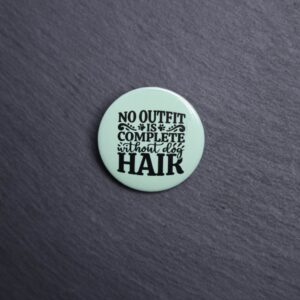 No Outfit Is Complete Without Dog Hair Button. These buttons are made with photo paper, metal round, and metal backing. These buttons are vibrant and fun to use on bags or vests.